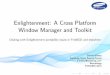 Enlightenment: A Cross Platform Window Manager & Toolkit