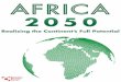 Africa 2050 Realizing the Continents Full Potential