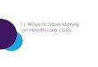 11 ways to save money on healthcare costs