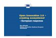 Open Innovation 2.0 – creating ecosystems! - European response
