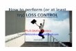 How to perform (or at least try) LOSS CONTROL
