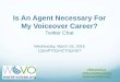 Do I Really Need An Agent For My Voiceover Career?  #WoVoChat 3-25-15