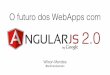 O futuro dos WebApps com AngularJS 2.0
