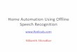 Home automation using offline Speech Recognition