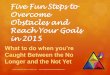 Five fun steps to overcome obstacles and reach your goals