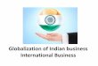 Globalization of Indian business - International Business
