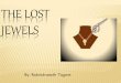 The lost jewels show -Rabindranth tagore