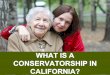 What is a conservatorship in california