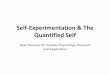 Self Experimentation & the Quantified Self: New Avenues for Positive Psychology Research and Application