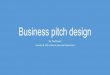 Business pitch design