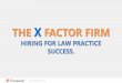The X Factor Firm, Hiring for Law Practice Success