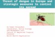 Threat of dengue in Europe and strategic measures to control its spread