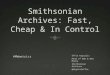 Fast, Cheap, and In-control: Evaluating Digital at the Smithsonian Archives