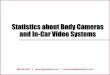 Statistics about Body Cameras and In-Car Video Systems