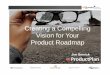 Jim semick   creating a vision for your product roadmap