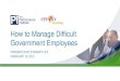 How to Manage Difficult Government Employees Feb 2015