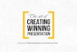 The Art of Creating Winning Presentation