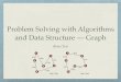 Problem Solving with Algorithms and Data Structure - Graphs