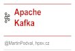 Apache Kafka - Martin Podval