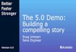 The 5.0 Demo: Building a Compelling Story