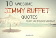 10 Awesome Jimmy Buffett Quotes to Get You Through Your Day!