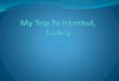 My trip to istanbul