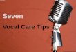 7 vocal care tips