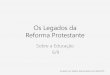 Os legados da reforma protestante 6