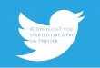 10 Tips to get you started like a pro on twitter