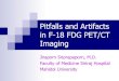 Pitfalls & Artifacts in F-18 FDG PET/CT Imaging