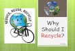 Why should I recycle? ppt