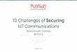 10 Challenges to Securing IoT Communications