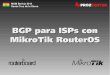 BGP para ISPs con MikroTik RouterOS