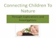 Connecting Children To Nature Through Explorations and Investigations