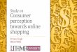Consumer perception towards online shopping