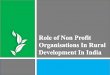 Role of non profit organisations in rural development in india