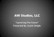 AW Studios, LLC - Spring 2015 Keynote