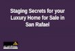 Staging Secrets for your Luxury Home for Sale in San Rafael