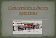 Conectores y buses externos (powerpoint)