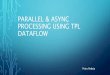 Parallel & async processing using tpl dataflow