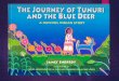 The journey of tunuri and the blue deer