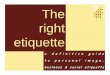 THE RIGHT ETIQUETTE- dr wilfred monteiro