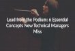 Lead from the Podium: 6 Essential Concepts New Technical Managers Miss