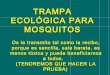 Trampa ecologica para mosquitos
