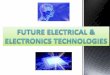 future electrical and electronics technologies