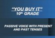 Passive voice: Buy it (10th)