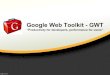 Google Web Toolkit - GWT