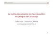 La institucionalización de la evaluación: El ejemplo de Catalunya / Federico A. Todeschini, Ivàlua