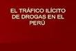 Tráfico de Drogas en el Perú