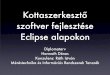 Kottaszerkesztő szoftver fejlesztése Eclipse alapokon - Diplomavédés